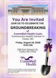 Invitation to the groundbreaking ceremony for CommWell Health Coats Community Health Center in Coats, NC, on August 14, 2026, at 9:00 AM. Flyer features a rendering of the future medical and dental facility and a ceremonial shovel with a purple ribbon.